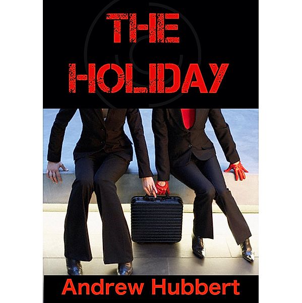 The Holiday (SERPENT, #1) / SERPENT, Andrew Hubbert