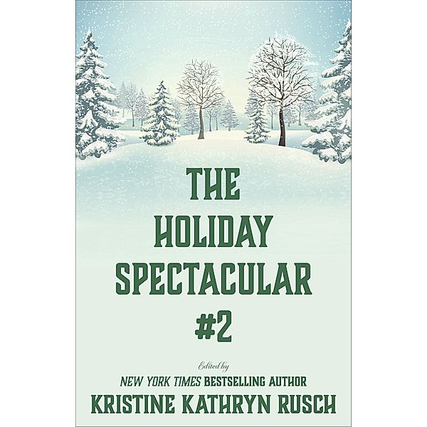 The Holiday Spectacular #2 (WMG Holiday Spectacular, #2) / WMG Holiday Spectacular, Kristine Kathryn Rusch, Erik Kort, Juliet Nordeen, Jason A. Adams, Kelly Washington, Michael Warren Lucas, Kari Kilgore, Mary Jo Rabe, Tonya D. Price, Steven Mohan, R. W. Wallace, Dean Wesley Smith, Stephannie Tallent, Stephanie Writt, Irette Y. Patterson, Stefon Mears, Lisa Silverthorne, Tao Wong, Angela Penrose, Annie Reed, Anthea Lawson, B. A. Paul, Chrissy Wissler, Dory Crowe, Ezekiel James Boston