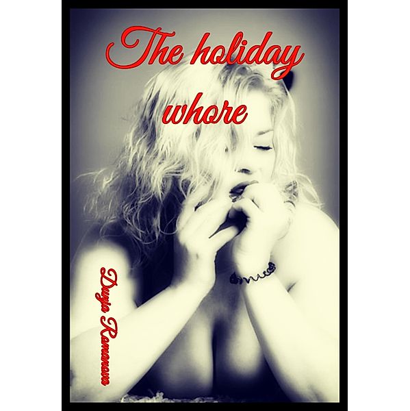 The Holiday Whore 1 / The Holiday Whore Bd.1, Dunja Romanova