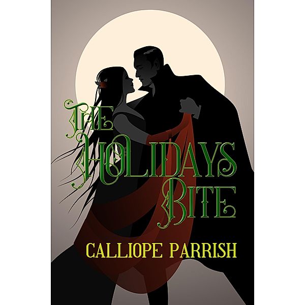 The Holidays Bite (Vampires of Mobile) / Vampires of Mobile, Calliope Parrish