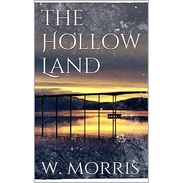 The Hollow Land, William Morris