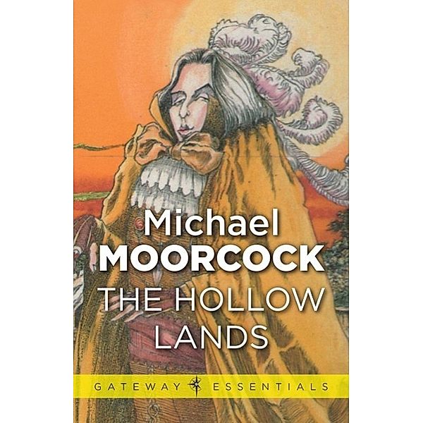 The Hollow Lands / Gateway Essentials Bd.406, Michael Moorcock