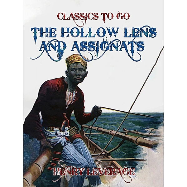 The Hollow Lens and Assignats, Henry Leverage