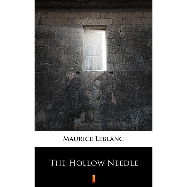 The Hollow Needle, Maurice Leblanc, Alexander Teixeira de Mattos