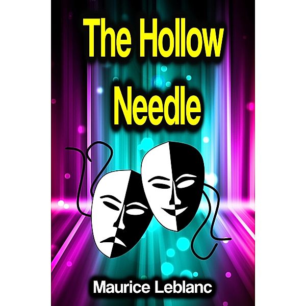 The Hollow Needle, Maurice Leblanc