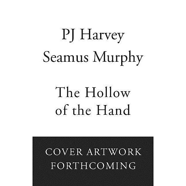 The Hollow of the Hand, Pj Harvey, Seamus Murphy