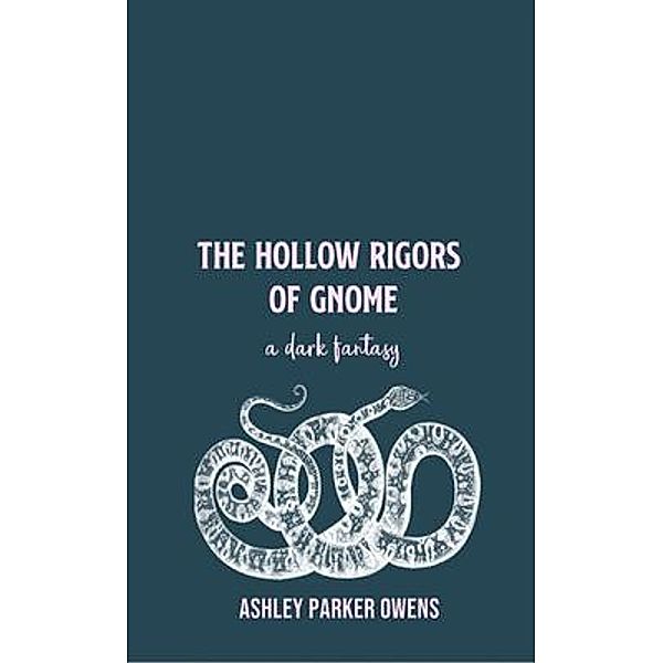 The Hollow Rigors of Gnome / Ashley Parker Owens, Ashley Parker Owens