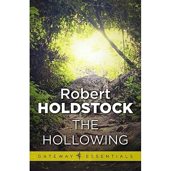 The Hollowing / Gateway Essentials, Robert Holdstock