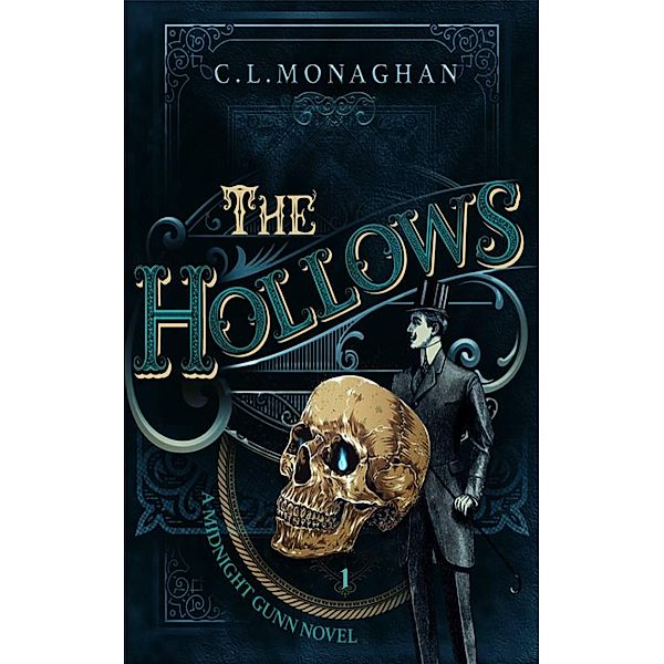 The Hollows (A Midnight Gunn Novel, #1) / A Midnight Gunn Novel, C. L. Monaghan