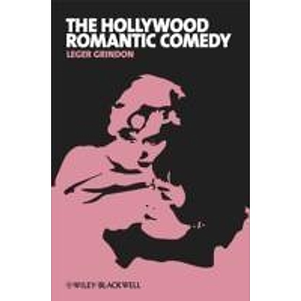 The Hollywood Romantic Comedy, Leger Grindon