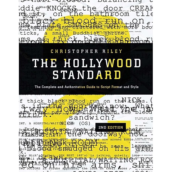 The Hollywood Standard / Hollywood Standard: The Complete & Authoritative Guide to, Christopher Riley
