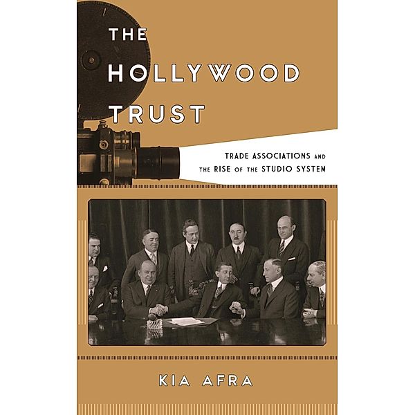 The Hollywood Trust / Film and History, Kia Afra