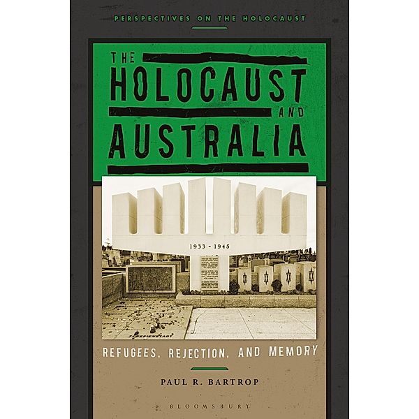 The Holocaust and Australia / Perspectives on the Holocaust, Paul R. Bartrop