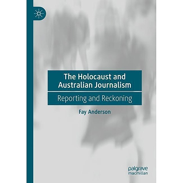 The Holocaust and Australian Journalism, Fay Anderson