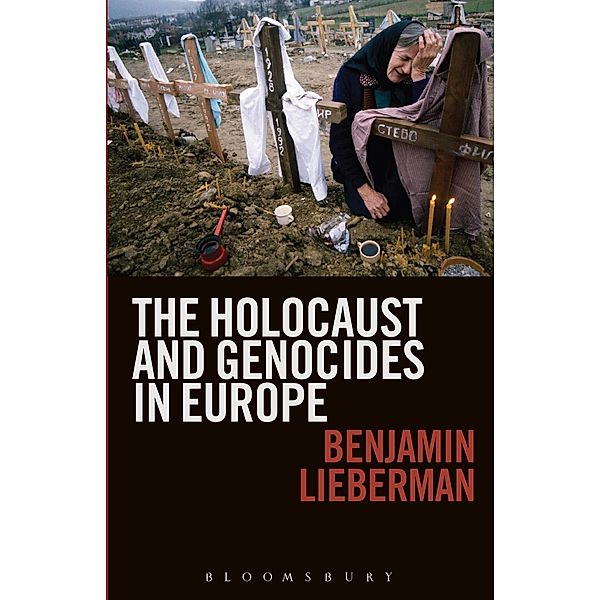 The Holocaust and Genocides in Europe, Benjamin Lieberman