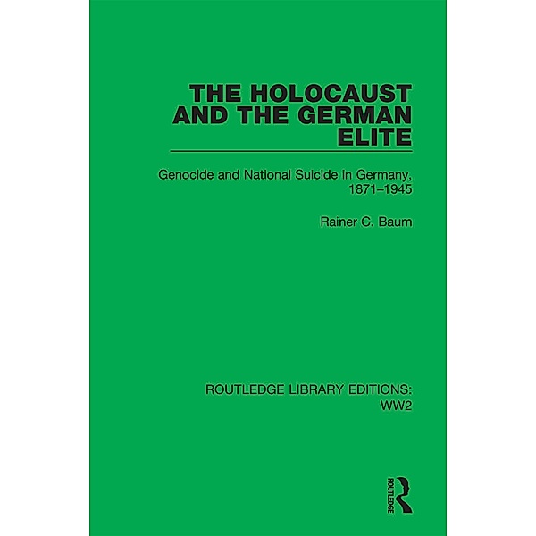 The Holocaust and the German Elite, Rainer C. Baum