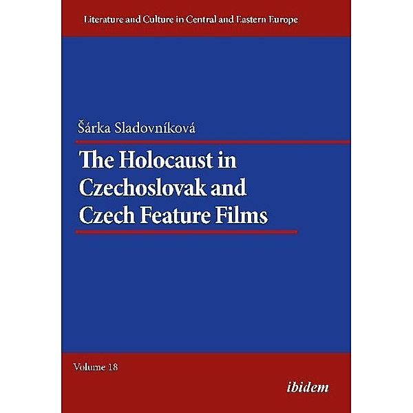 The Holocaust in Czechoslovak and Czech Feature Films, Sarka Sladovnikova