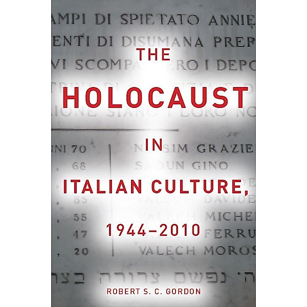 The Holocaust in Italian Culture, 1944-2010, Robert Gordon