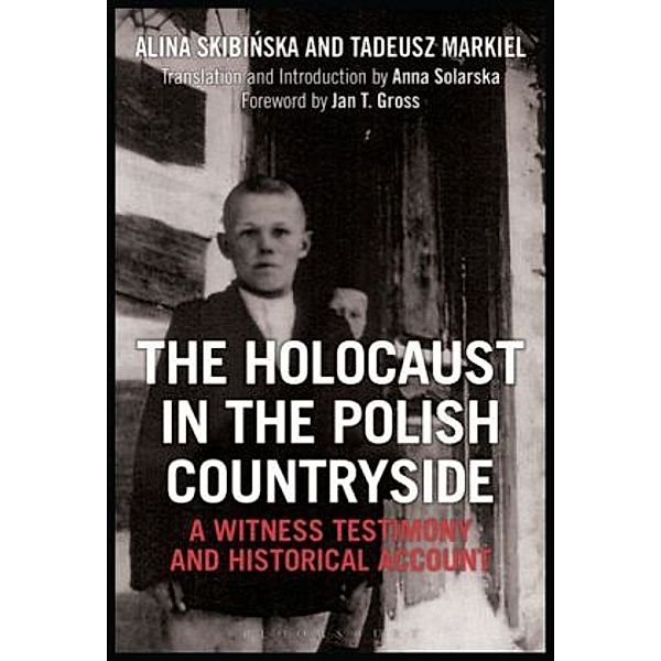 The Holocaust in the Polish Countryside, Alina Skibinska, Tadeusz Markiel