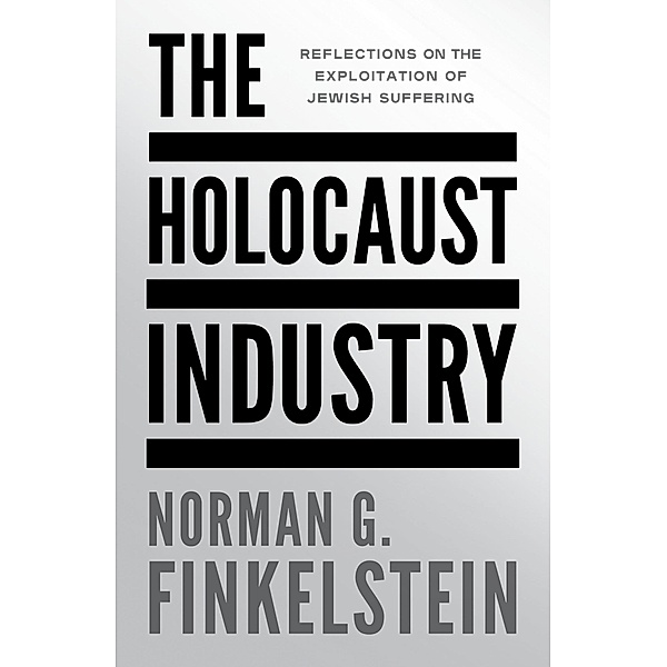 The Holocaust Industry, Norman G Finkelstein