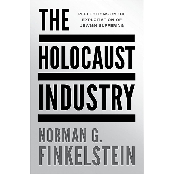 The Holocaust Industry, Norman G. Finkelstein