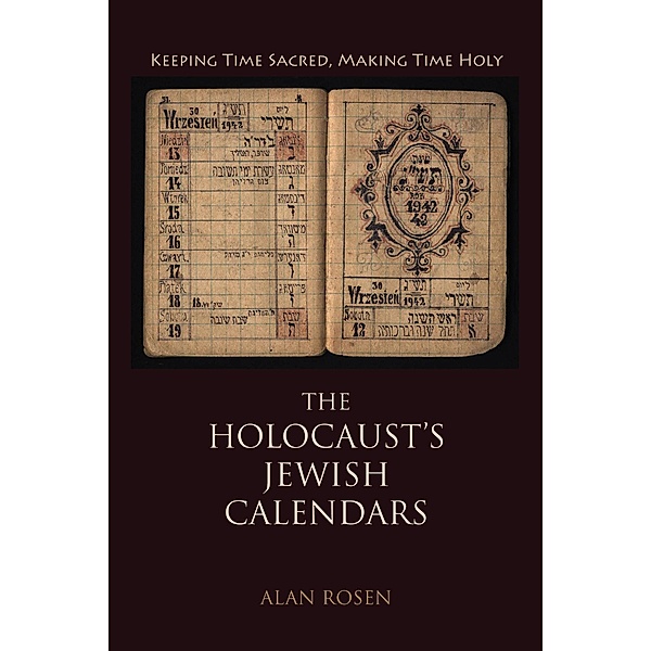 The Holocaust's Jewish Calendars, Alan Rosen