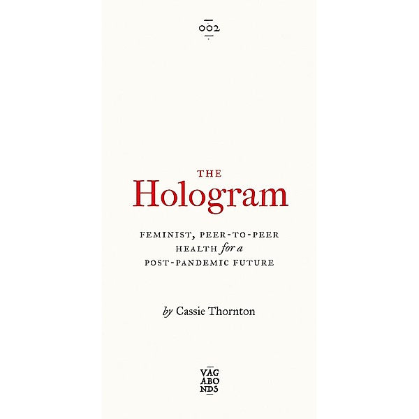 The Hologram / Vagabonds, Cassie Thornton