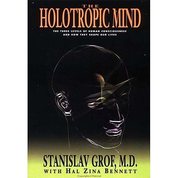 The Holotropic Mind, Stanislav Grof, Hal Zina Bennett