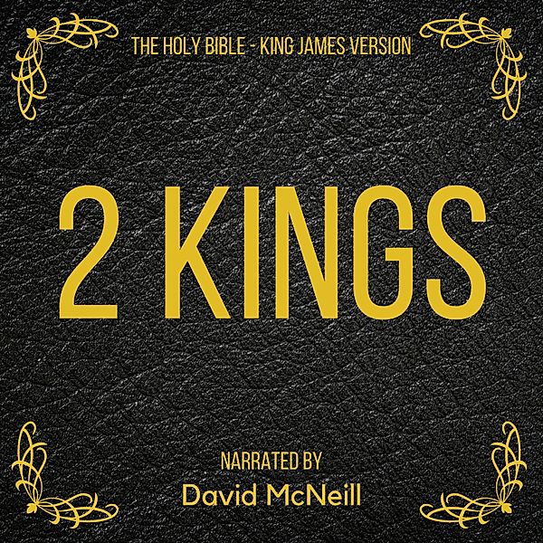 The Holy Bible - 2 Kings, King James