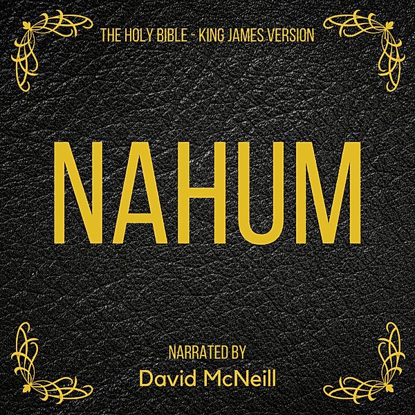 The Holy Bible - Nahum, King James