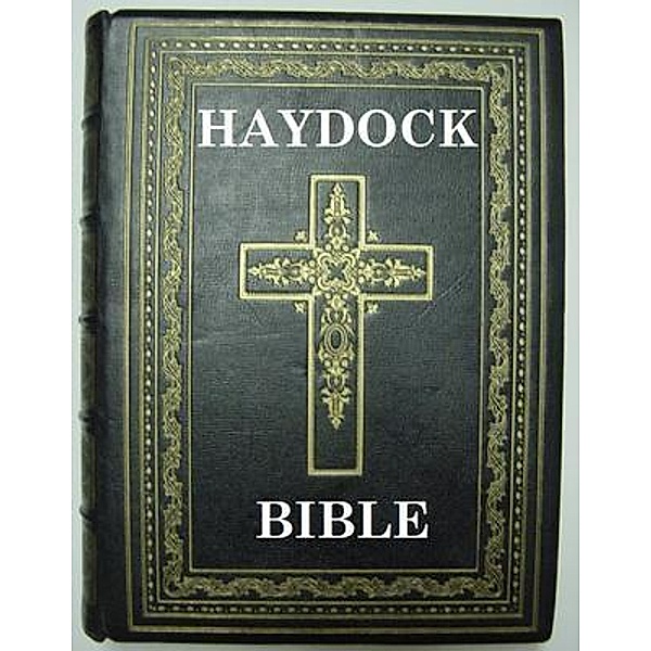 The Holy Bible with Notes, Critical, Historical, and Explanatory, Selected from the most eminent commentators and critics