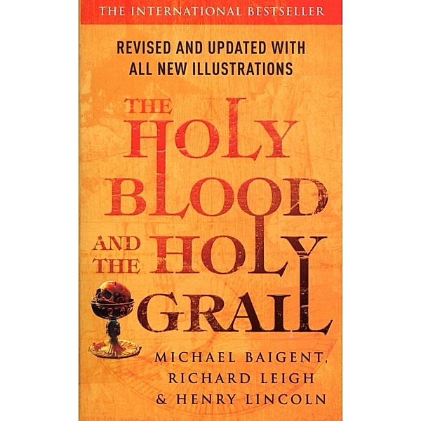 The Holy Blood And The Holy Grail, Henry Lincoln, Michael Baigent, Richard Leigh