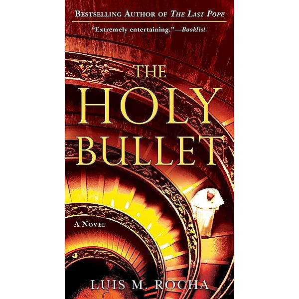 The Holy Bullet / A Vatican Novel Bd.2, Luis Miguel Rocha