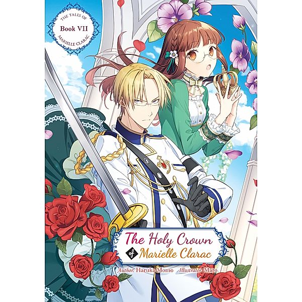 The Holy Crown of Marielle Clarac / The Tales of Marielle Clarac Bd.7, Momo Haruka