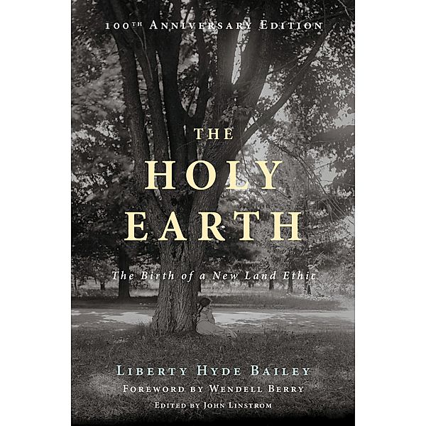 The Holy Earth, Liberty Hyde Bailey