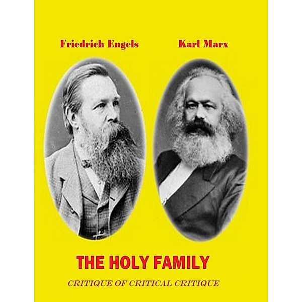 The Holy Family - Critique of Critical Critique, Karl Marx, Friedrich Engels