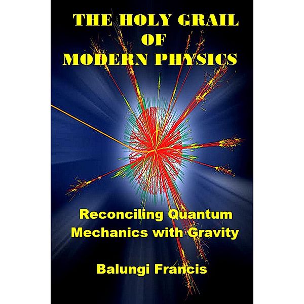 The Holy Grail of Modern Physics (Beyond Einstein) / Beyond Einstein, Balungi Francis