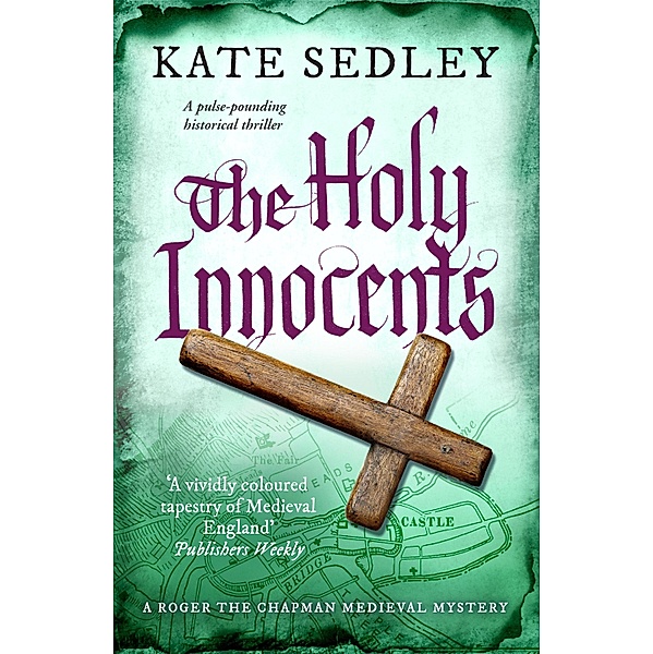 The Holy Innocents / Roger the Chapman Mysteries Bd.4, Kate Sedley