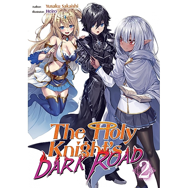 The Holy Knight's Dark Road: Volume 2 / The Holy Knight's Dark Road Bd.2, Yusaku Sakaishi