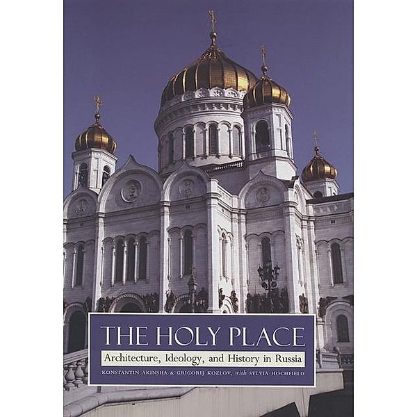 The Holy Place, Konstantin Akinsha, Sylvia Hochfield, Grigorij Kozlov