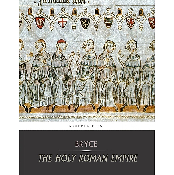 The Holy Roman Empire, Viscount James Bryce