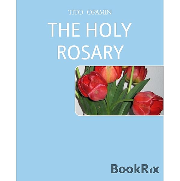 THE HOLY ROSARY, Tito Opamin