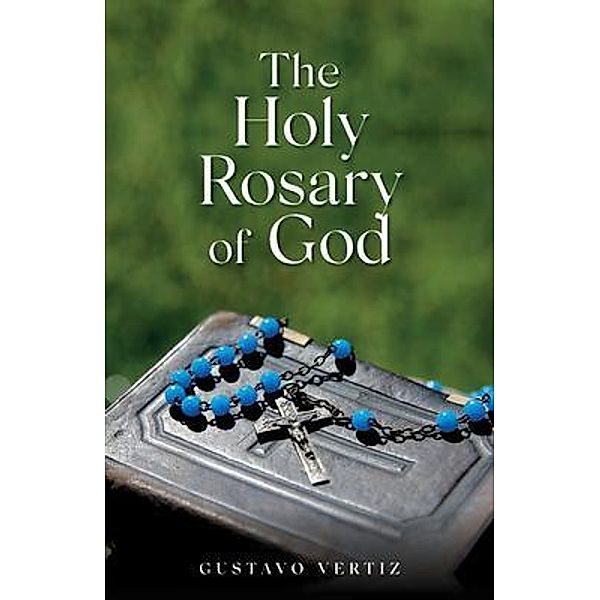 The Holy Rosary of God, Gustavo Vertiz