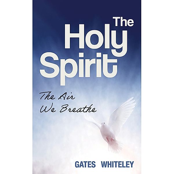 The Holy Spirit, Gates Whiteley