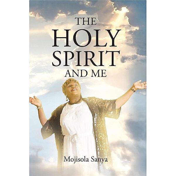 The Holy Spirit and Me, Mojisola Sanya