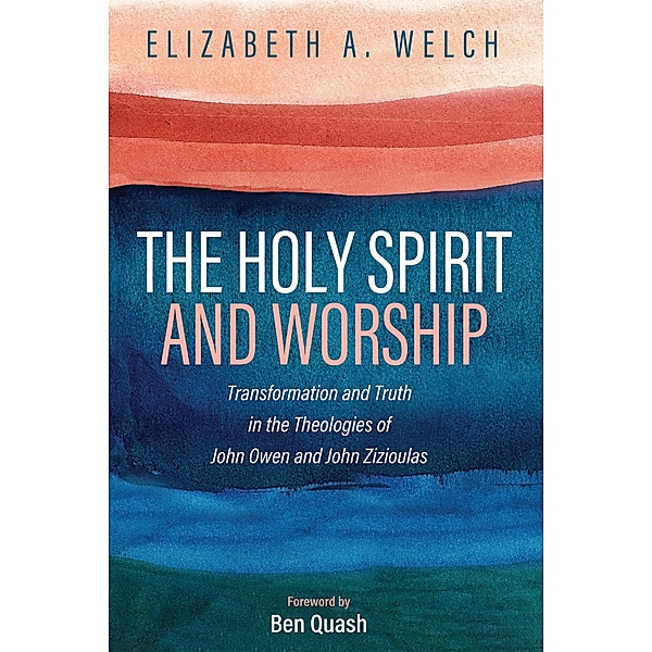 The Holy Spirit and Worship, Elizabeth A. Welch