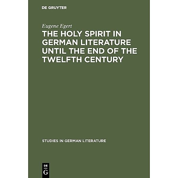 The holy spirit in German literature until the end of the twelfth century, Eugene Egert