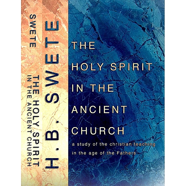 The Holy Spirit in the Ancient Church, Henry Barclay Swete