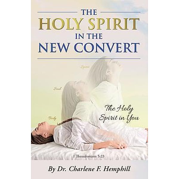 The Holy Spirit in the New Convert / Stratton Press, Charlene F Hemphill