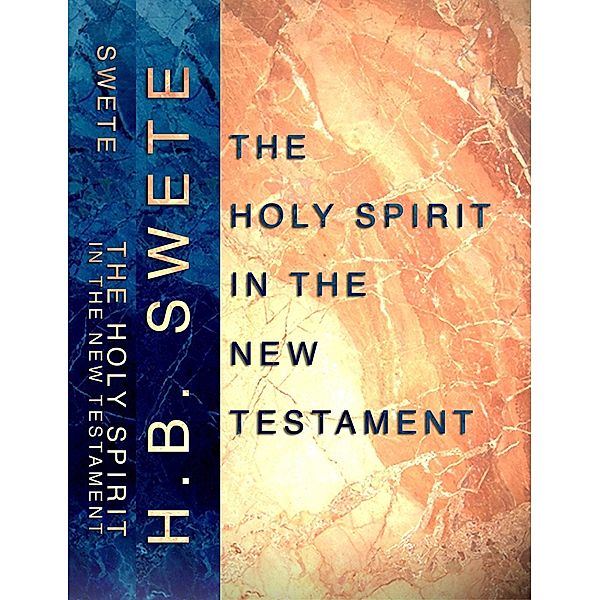 The Holy Spirit in the New Testament, Henry Barclay Swete